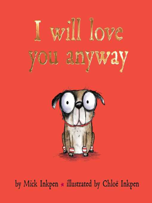 Title details for I Will Love You Anyway by Mick Inkpen - Wait list